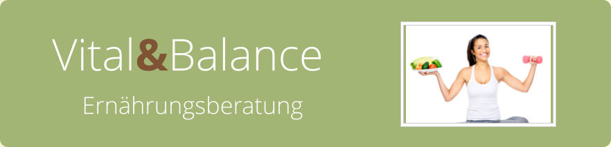 Vital&Balance Ernährungsberatung